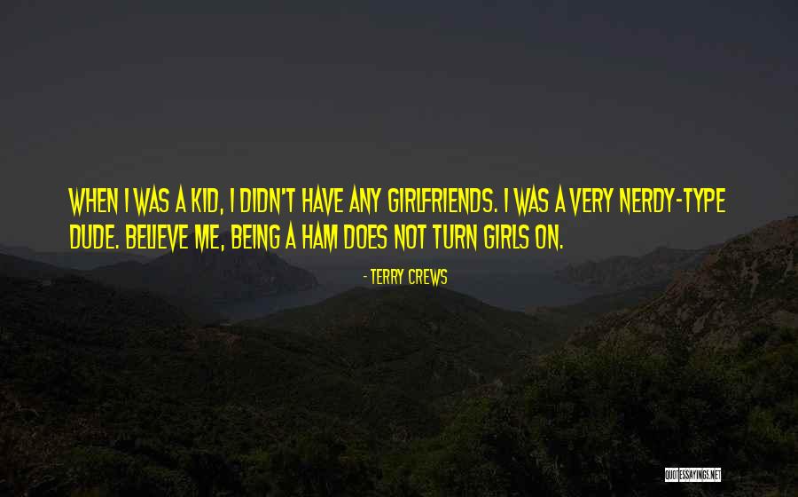 Being Girlfriends Quotes By Terry Crews