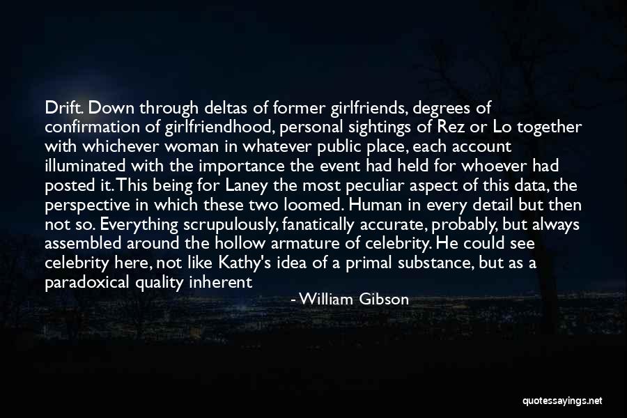 Being Girlfriends Quotes By William Gibson