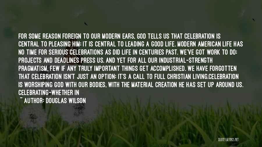 Being God's Creation Quotes By Douglas Wilson