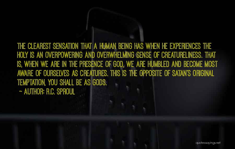 Being God's Creation Quotes By R.C. Sproul