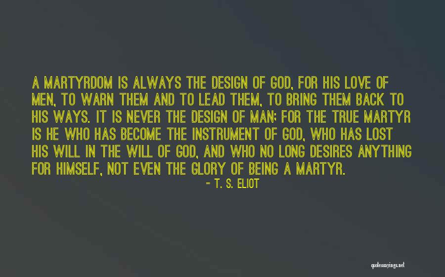Being God's Instrument Quotes By T. S. Eliot Being God's Instrument Quotes By T. S. Eliot