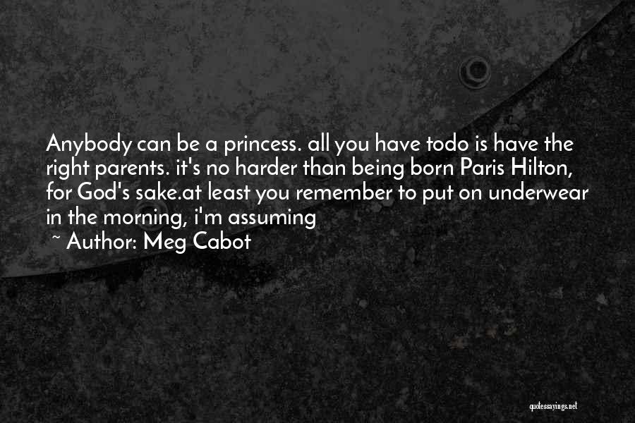 Being God's Princess Quotes By Meg Cabot