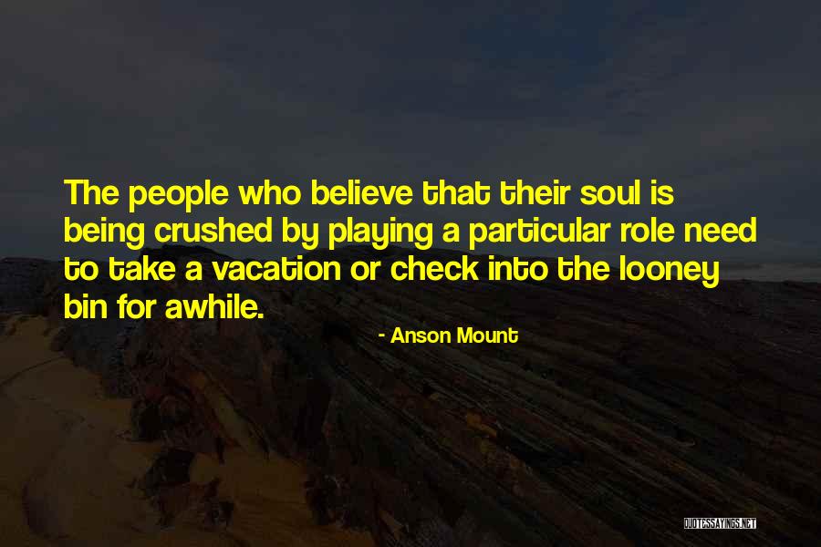 Being Gone For Awhile Quotes By Anson Mount