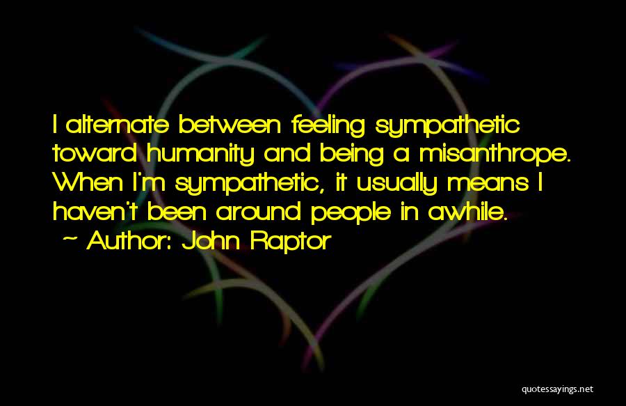 Being Gone For Awhile Quotes By John Raptor
