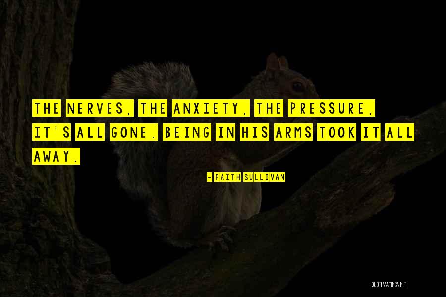 Being Gone Quotes By Faith Sullivan Being Gone Quotes By Faith Sullivan