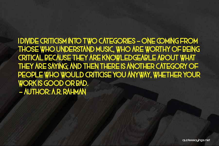 Being Good And Bad Quotes By A.R. Rahman