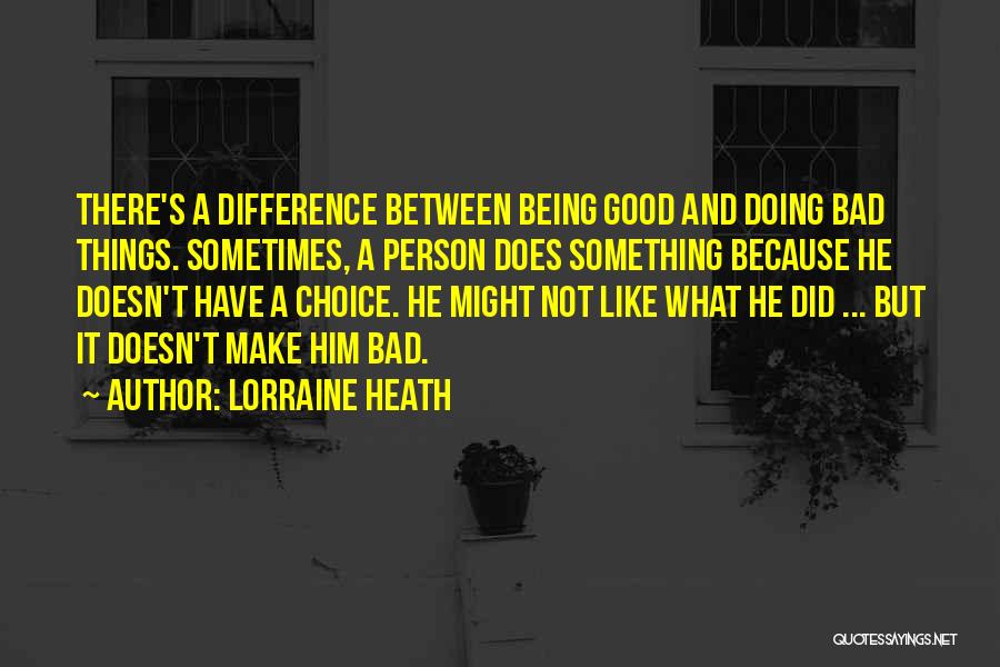 Being Good And Bad Quotes By Lorraine Heath