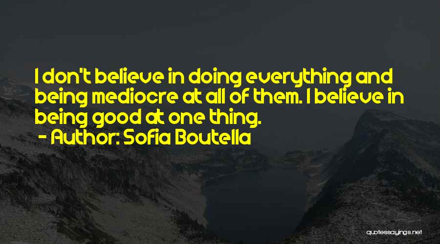 Being Good At Everything Quotes By Sofia Boutella