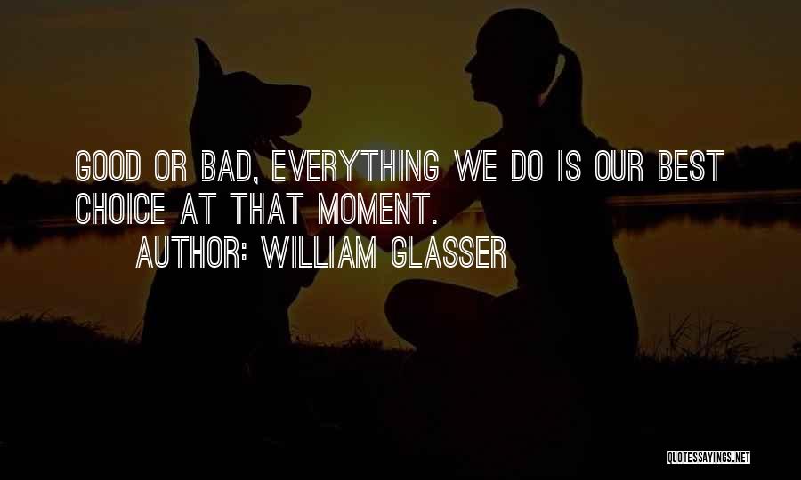 Being Good At Everything Quotes By William Glasser