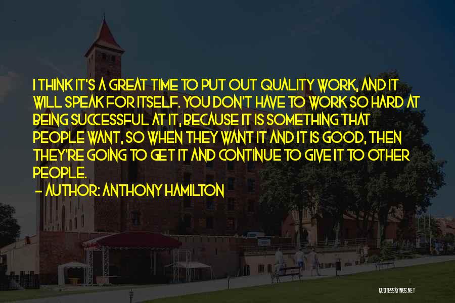 Being Good At Something Quotes By Anthony Hamilton