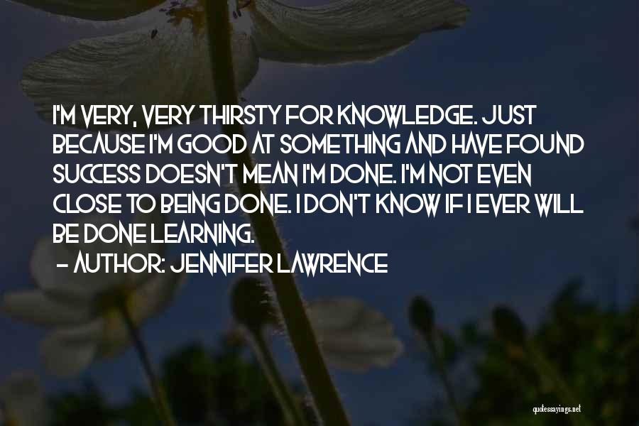 Being Good At Something Quotes By Jennifer Lawrence