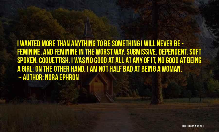 Being Good At Something Quotes By Nora Ephron