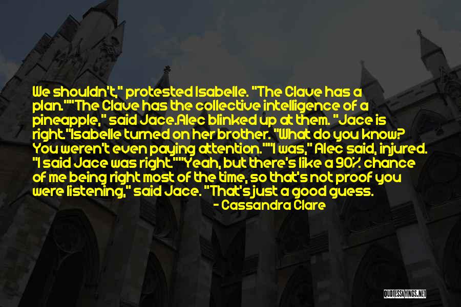 Being Good At What You Do Quotes By Cassandra Clare Being Good At What You Do Quotes By Cassandra Clare