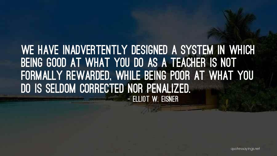 Being Good At What You Do Quotes By Elliot W. Eisner Being Good At What You Do Quotes By Elliot W. Eisner