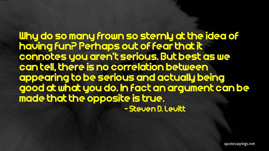 Being Good At What You Do Quotes By Steven D. Levitt Being Good At What You Do Quotes By Steven D. Levitt