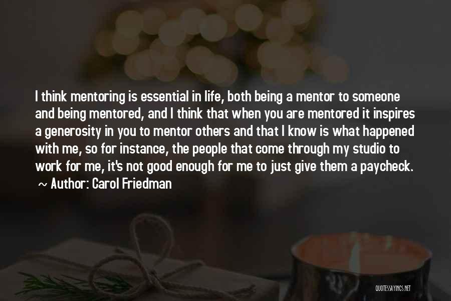 Being Good Enough For Someone Quotes By Carol Friedman