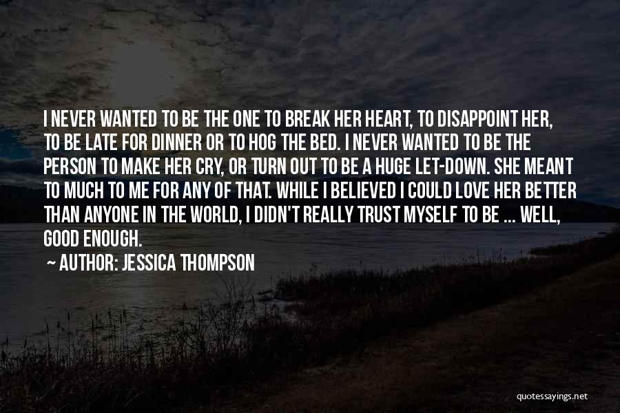 Being Good Enough For Someone Quotes By Jessica Thompson