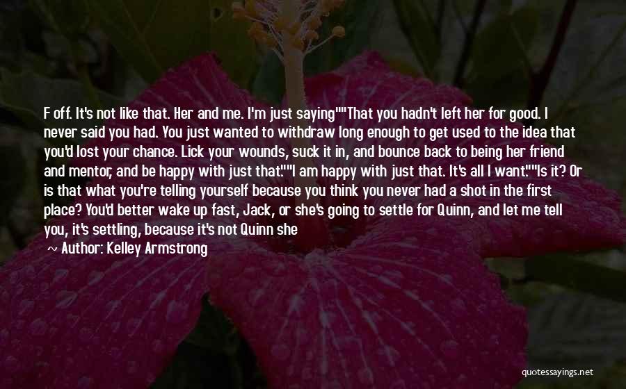 Being Good Enough For Someone Quotes By Kelley Armstrong