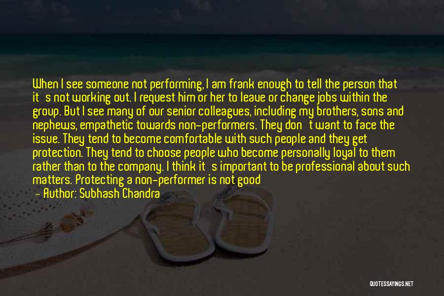 Being Good Enough For Someone Quotes By Subhash Chandra
