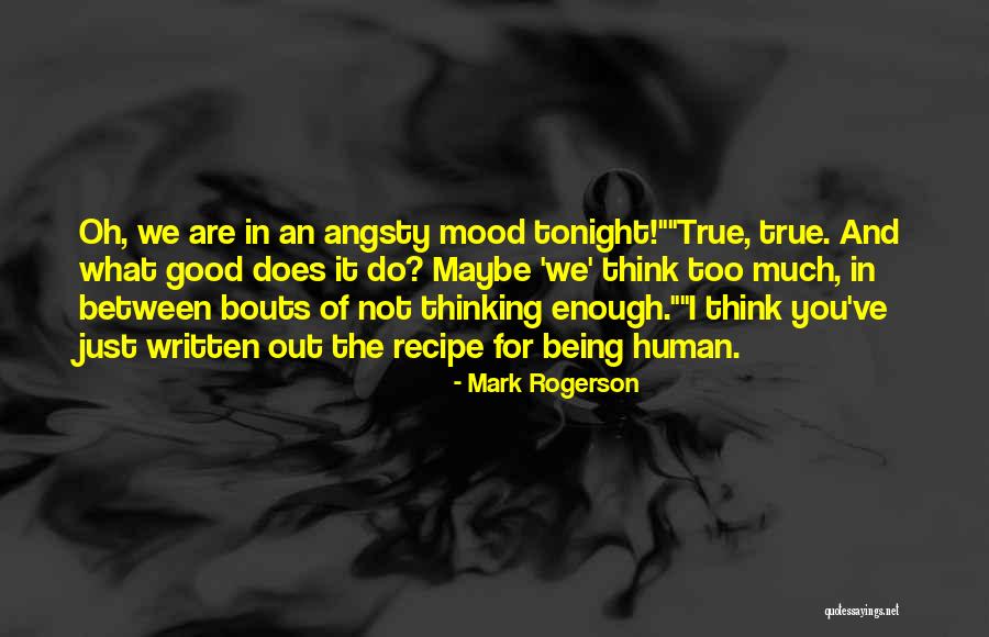 Being Good Enough For You Quotes By Mark Rogerson