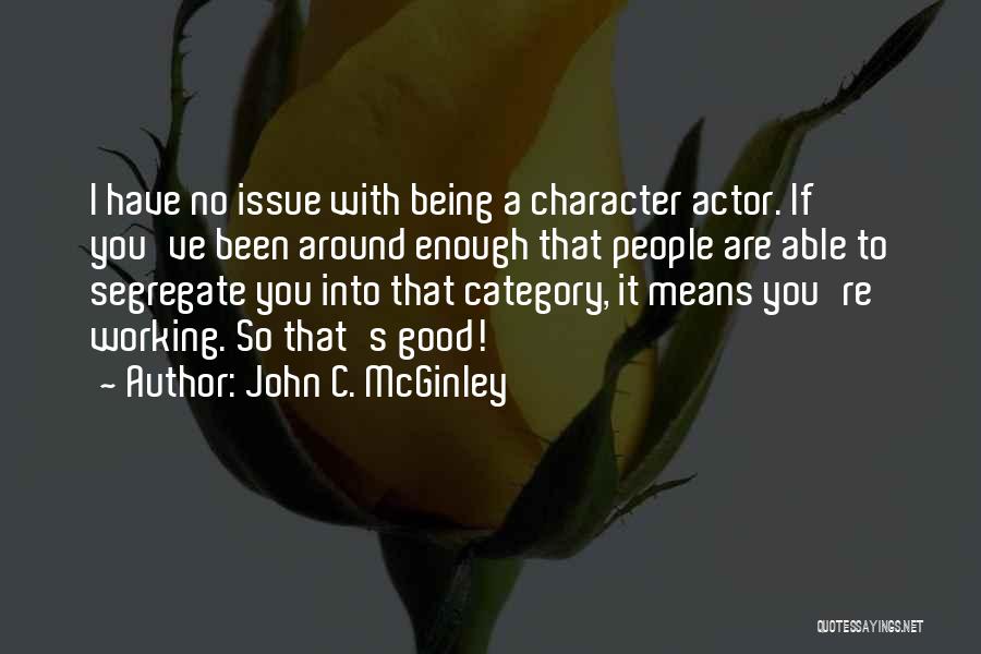 Being Good Enough Quotes By John C. McGinley
