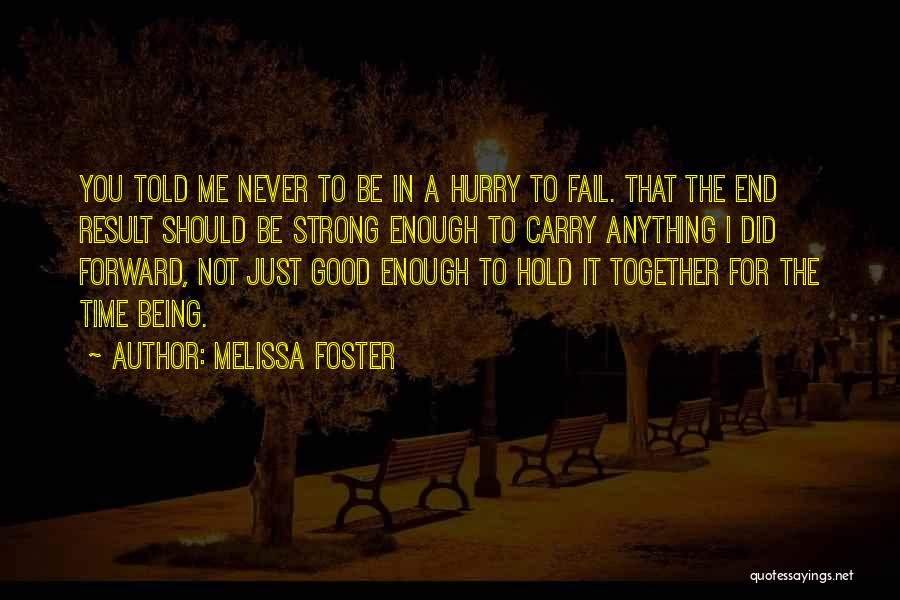 Being Good Enough Quotes By Melissa Foster