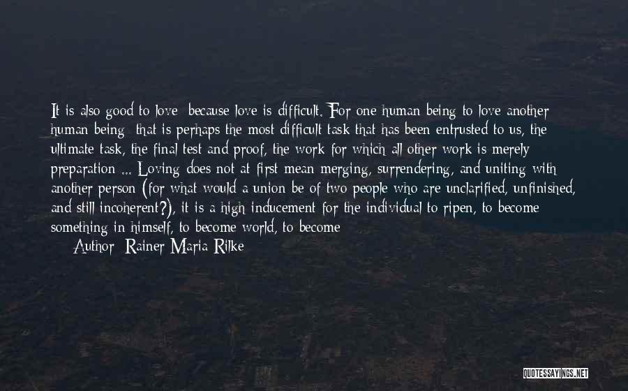Being Good Enough Quotes By Rainer Maria Rilke