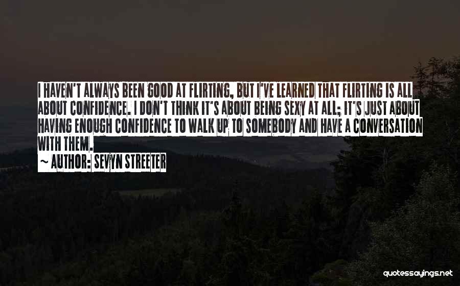 Being Good Enough Quotes By Sevyn Streeter