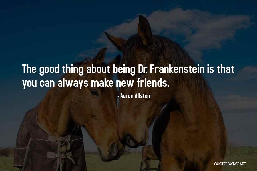 Being Good Friends Quotes By Aaron Allston Being Good Friends Quotes By Aaron Allston