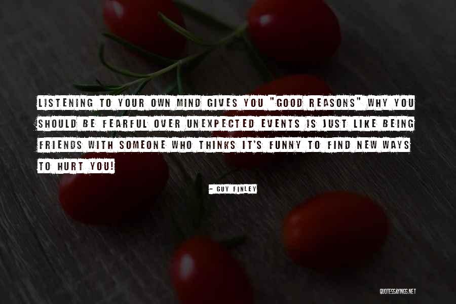 Being Good Friends Quotes By Guy Finley Being Good Friends Quotes By Guy Finley