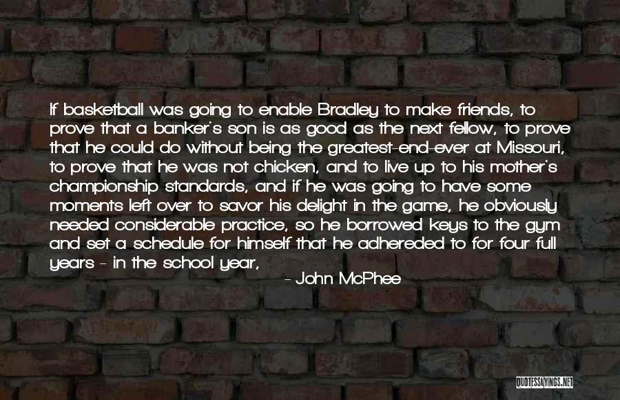 Being Good Friends Quotes By John McPhee Being Good Friends Quotes By John McPhee
