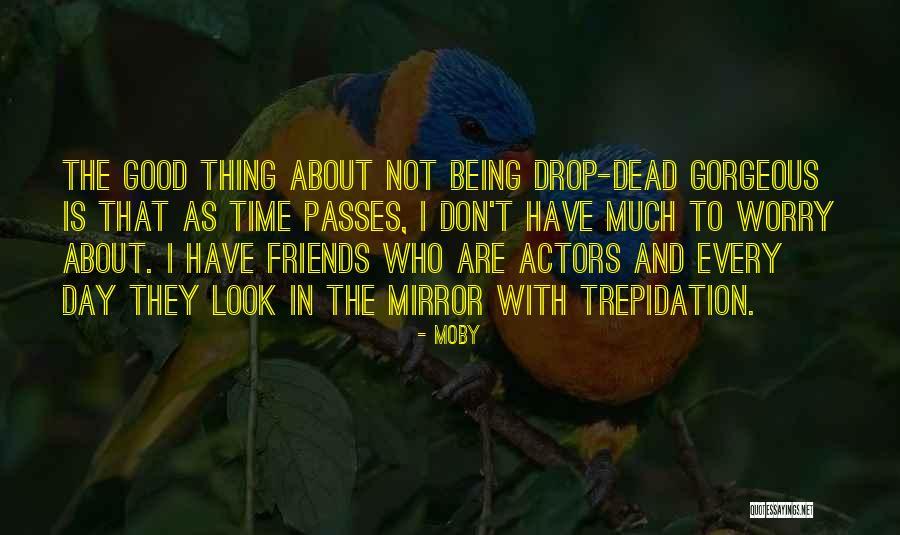 Being Good Friends Quotes By Moby Being Good Friends Quotes By Moby