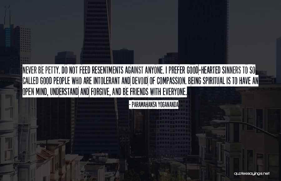 Being Good Friends Quotes By Paramahansa Yogananda Being Good Friends Quotes By Paramahansa Yogananda