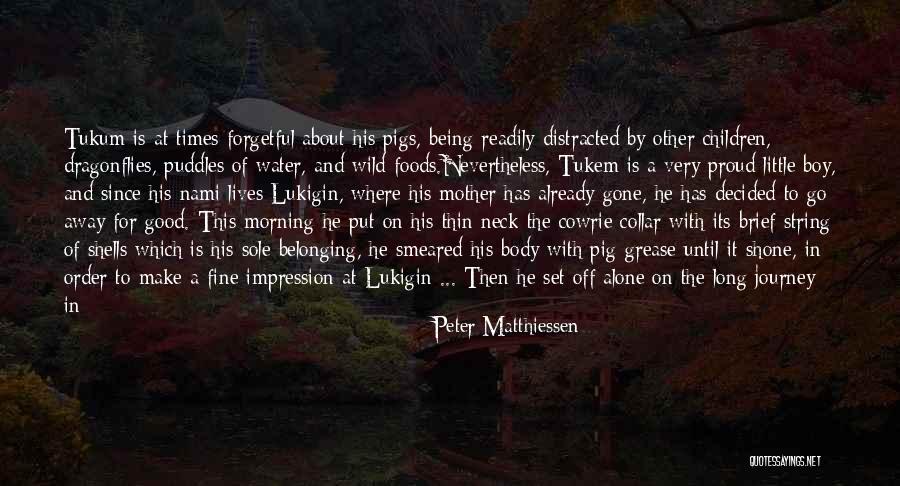 Being Good Friends Quotes By Peter Matthiessen Being Good Friends Quotes By Peter Matthiessen