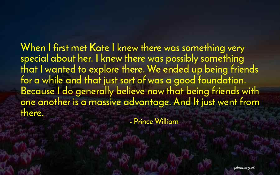 Being Good Friends Quotes By Prince William Being Good Friends Quotes By Prince William
