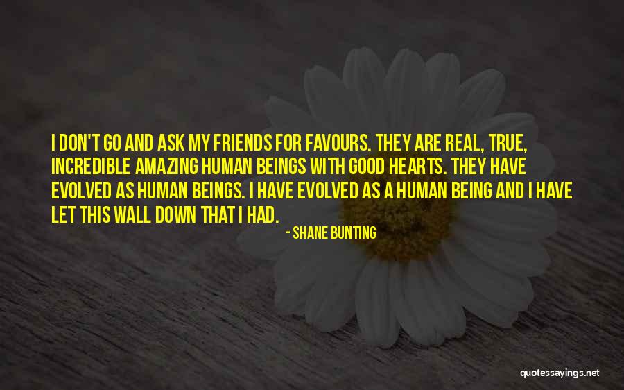 Being Good Friends Quotes By Shane Bunting Being Good Friends Quotes By Shane Bunting