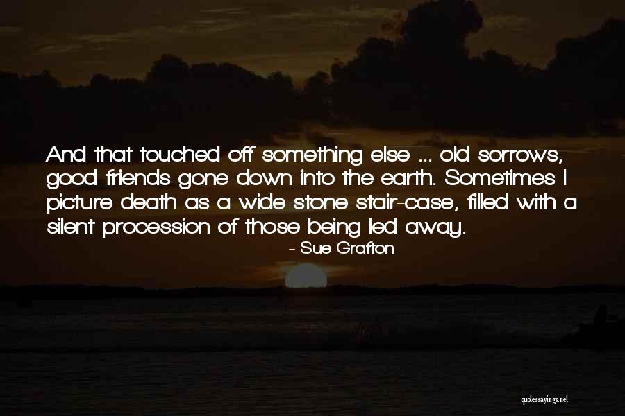 Being Good Friends Quotes By Sue Grafton Being Good Friends Quotes By Sue Grafton