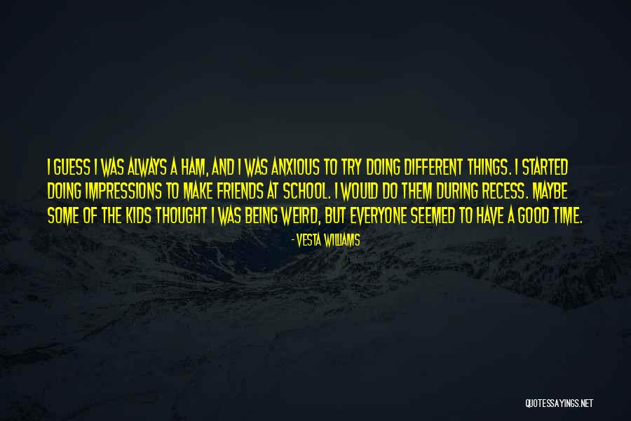 Being Good Friends Quotes By Vesta Williams Being Good Friends Quotes By Vesta Williams
