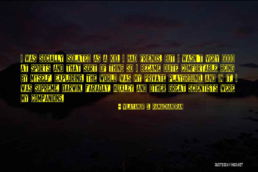 Being Good Friends Quotes By Vilayanur S. Ramachandran Being Good Friends Quotes By Vilayanur S. Ramachandran