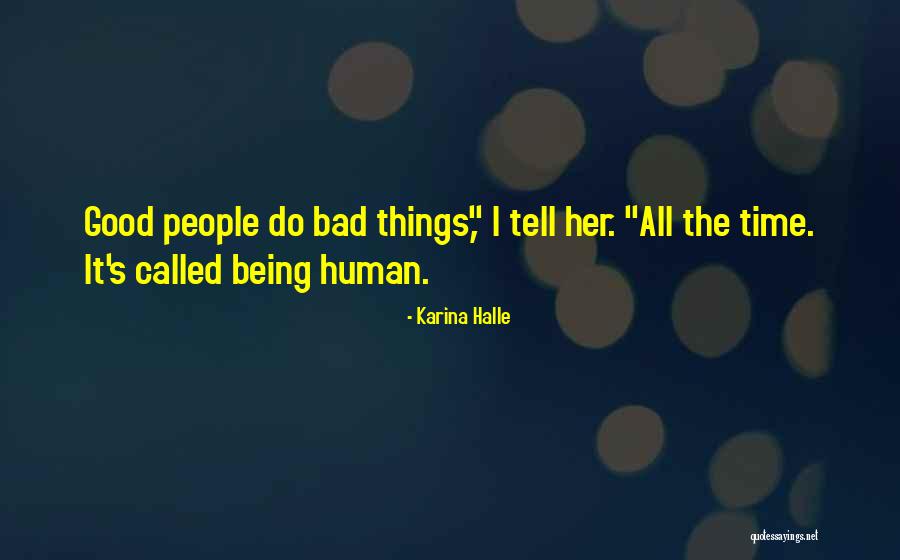 Being Good Human Quotes By Karina Halle