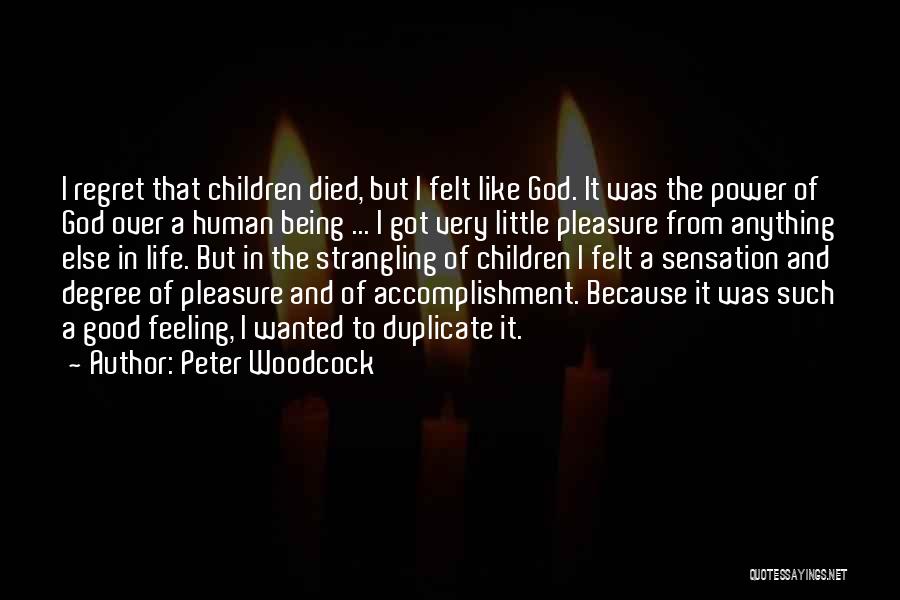 Being Good Human Quotes By Peter Woodcock