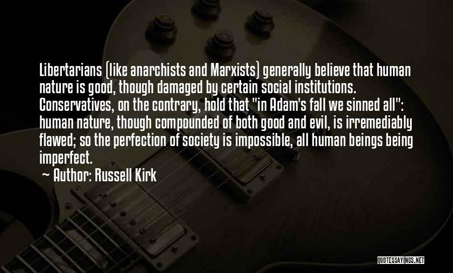 Being Good Human Quotes By Russell Kirk