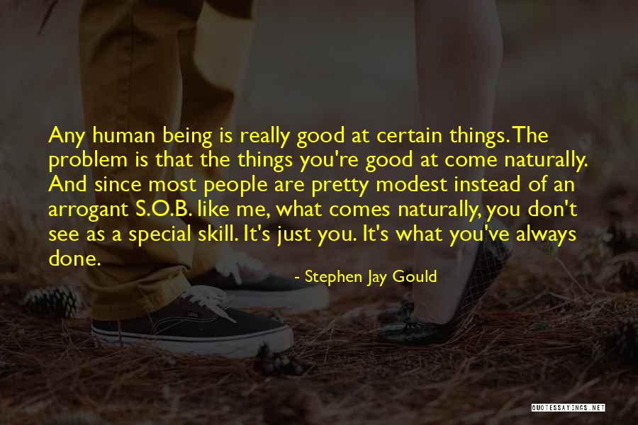 Being Good Human Quotes By Stephen Jay Gould