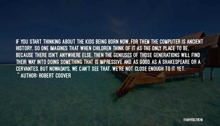 Being Good Isn't Enough Quotes By Robert Coover