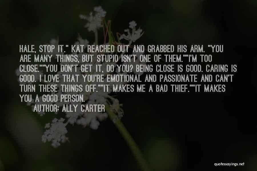 Being Good Person Quotes By Ally Carter