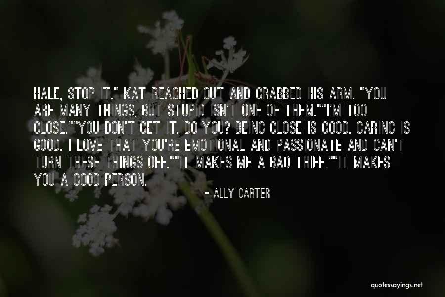 Being Good Person Quotes By Ally Carter