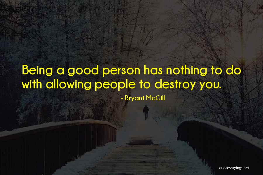 Being Good Person Quotes By Bryant McGill