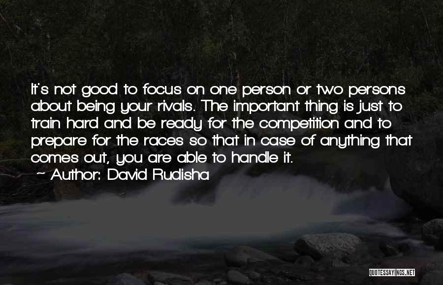 Being Good Person Quotes By David Rudisha