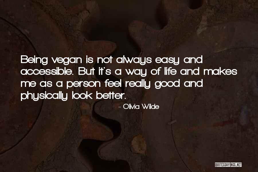 Being Good Person Quotes By Olivia Wilde