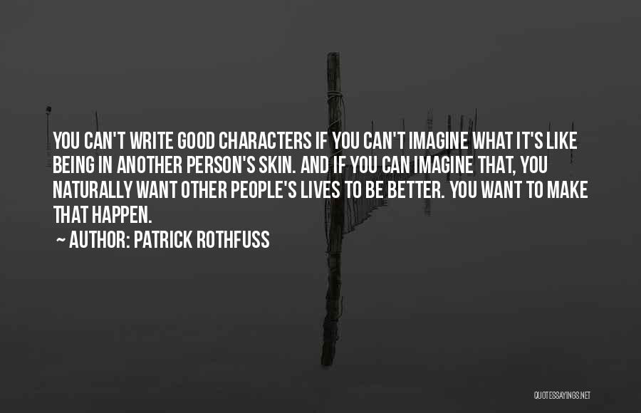 Being Good Person Quotes By Patrick Rothfuss